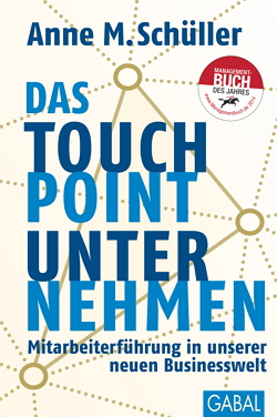 Anne M. Schüller: Das Touchpoint-Unternehmen. GABAL Verlag.